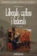 LIBERALS, CARLINS I FEDERALS di LLORENS I VILA, JORDI 