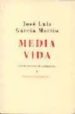 MEDIA VIDA de GARCIA MARTIN, JOSE LUIS 