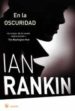 EN LA OSCURIDAD de RANKIN, IAN 