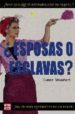 ¿ESPOSAS O ESCLAVAS? di MAUSHART, SUSAN 