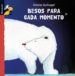 BESOS PARA CADA MOMENTO (LIBROSAURIO: 6 AOS) de GUILLOPE, ANTOINE 