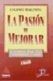 LA PASION DE MEJORAR de IBARZABAL, EUGENIO 