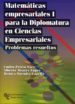 MATEMATICAS EMPRESARIALES I PARA LA DIPLOMATURA DE CIENCIAS EMPRE SARIALES (PROBLEMAS RESUELTOS) de PRIETO SAEZ, EMILIO  BUENDIA CAPELLA, MONICA 