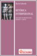 RETORICA INTERPERSONAL: DISCURSO DE PRESENTACION, DOMINIO Y AFECT O de LABORDA, XAVIER 