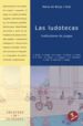 LAS LUDOTECAS: INSTITUCIONES DE JUEGOS de BORJA I SOLE, MARIA DE 