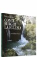 PARA COMPRENDER COMO SURGIO LA IGLESIA de ESTRADA, JUAN ANTONIO 