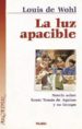 LA LUZ APACIBLE: NOVELA SOBRE SANTO TOMAS DE AQUINO Y SU TIEMPO ( 14 ED.) di DWOLF, LOUIS 