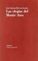 LAS ELEGIAS DEL MONTE ATOS de MORENO, JOSE ANTONIO 
