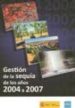GESTION DE LA SEQUIA DE LOS AOS 2004 A 2007. di VV.AA. 