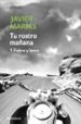 TU ROSTRO MAANA. 1 FIEBRE Y LANZA de MARIAS, JAVIER 