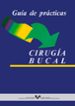 GUIA DE PRACTICAS. CIRUGIA BUCAL de SANTAMARIA, JOSEBA  BARBIER, LUIS 