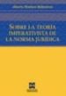 SOBRE LA TEORIA IMPERATIVISTA DE LA NORMA JURIDICA de MONTORO BALLESTEROS, ALBERTO 