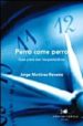 PERRO COME PERRO: GUIA PARA LEER LOS PERIODICOS de MARTINEZ REVERTE, JAVIER 