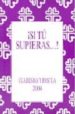 SI TU SUPIERAS! (CUARESMA Y PASCUA 2004) di VV.AA. 