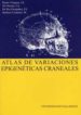 ATLAS DE VARIACIONES EPIGENETICAS CRANEALES de PAZ FERNANDEZ, FELIX JESUS DE  PASTOR VAZQUEZ, JUAN FRANCISCO  GIL VERONA, JOSE ANTONIO 