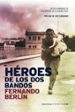 HEROES DE DOS BANDOS di BERLIN, FERNANDO 