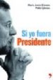 SI YO FUERA PRESIDENTE di GÜEMES, M JESUS  IGLESIAS, PABLO 