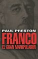 FRANCO: EL GRAN MANIPULADOR di PRESTON, PAUL 