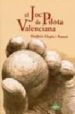 EL JOC DE PILOTA VALENCIANA di LLOPIS I BAUSET, FREDERIC 