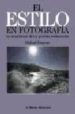 EL ESTILO EN FOTOGRAFIA: LAS ENSEÑANZAS DE LOS GRANDES PROFESIONA LES de FREEMAN, MICHAEL 
