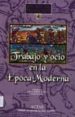TRABAJO Y OCIO EN LA EPOCA MODERNA di VV.AA. 