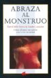 ABRAZA AL MONSTRUO: COMO AFRONTAR TUS MIEDOS PARA VIVIR TUS SUEO di LEICESTER, SANDRA  MILN, DAVID 
