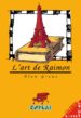 L ART DE RAIMON di GREUS, ALAN 