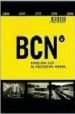 BCN BARCELONA: A GUIDE TO ITS MODERN ARCHITECTURE di VV.AA. 