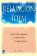 RELAJACION TOTAL, TECNICAS CURATIVAS PARA ALIVIAR LA TENSION DEL UERPO, LA MENTE Y EL ESPIRITU de HARVEY, JOHN R. 
