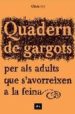 QUADERN DE GARGOTS PER ALS ADULTS QUE S AVORREIXEN A LA FEINA di FAY , CLAIRE 