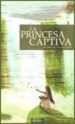 LA PRINCESA CAPTIVA di ALCANTARA, RICARDO 