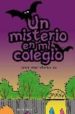 UN MISTERIO EN MI COLEGIO de FERNANDEZ GARCIA, CESAR 