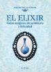 EL ELIXIR: GOTAS MAGICAS DE SABIDURIAS Y FELICIDAD di FUENTE, JOSE MARIA DE LA 
