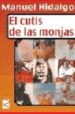 EL CUTIS DE LAS MONJAS di HIDALGO, MANUEL 