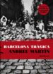 BARCELONA TRAGICA di MARTIN, ANDREU 
