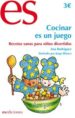COCINAR ES UN JUEGO MUY SABROSO di RODRIGUEZ, ANA 