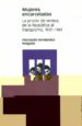 MUJERES ENCARCELADAS: LA PRISION DE VENTAS. DE LA REPUBLICA AL FR ANQUISMO 1931-1941 de HERNANDEZ HOLGADO, FERNANDO 