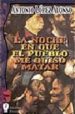 LA NOCHE EN QUE EL PUEBLO ME QUISO MATAR di LOPEZ ALONSO, ANTONIO 