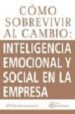 COMO SOBREVIVIR AL CAMBIO: INTELIGENCIA EMOCIONAL Y SOCIAL EN LA EMPRESA. de LONDOO, MARIA CLAUDIA 