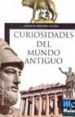 CURIOSIDADES DEL MUNDO ANTIGUO di MONZON ACOSTA, IGNACIO 