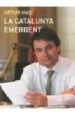 LA CATALUNYA EMERGENT de MAS, ARTUR 