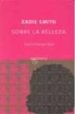 SOBRE LA BELLEZA de SMITH, ZADIE 