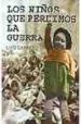 LOS NIOS QUE PERDIMOS LA GUERRA di GARRIDO, LUIS 