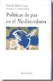 POLITICAS DE PAZ EN EL MEDITERRANEO de MARTINEZ LOPEZ, FERNANDO 