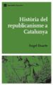HISTORIA DEL REPUBLICANISME A CATALUNYA de DUARTE, ANGEL 