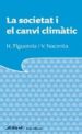 LA SOCIETAT I EL CANVI CLIMATIC di FIGUEROLA , HERIBERT  NACENTA, VICTOR 