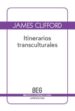 ITINERARIOS TRANSCULTURALES de CLIFFORD, JAMES 
