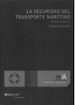 LA SEGURIDAD DEL TRANSPORTE MARITIMO: RETOS DEL SIGLO XXI di VV.AA