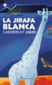 LA JIRAFA BLANCA de ST. JOHN, LAUREN 