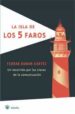 LA ISLA DE LOS CINCO FAROS: UN RECORRIDO POR LAS CLAVES DE LA COM UNICACION de RAMON-CORTES, FERRAN 
